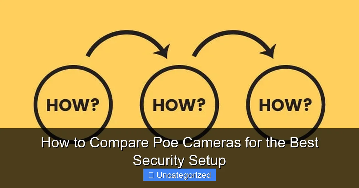 How to Compare Poe Cameras for the Best Security Setup