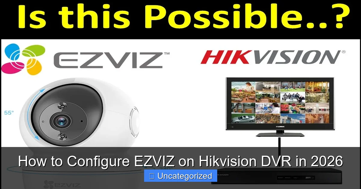 How to Configure EZVIZ on Hikvision DVR in 2026