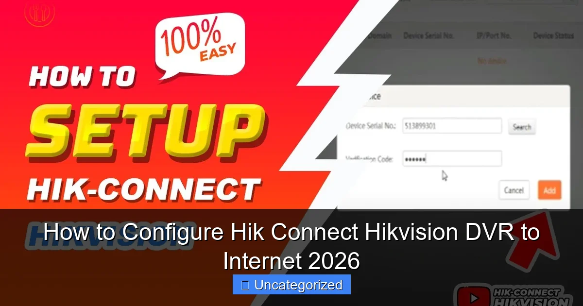 How to Configure Hik Connect Hikvision DVR to Internet 2026
