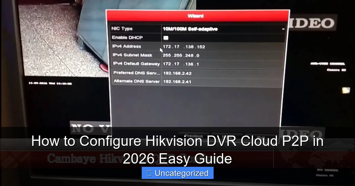 How to Configure Hikvision DVR Cloud P2P in 2026 Easy Guide