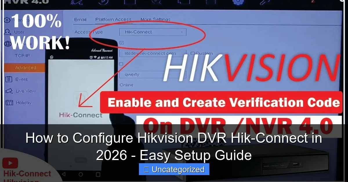How to Configure Hikvision DVR Hik-Connect in 2026 - Easy Setup Guide