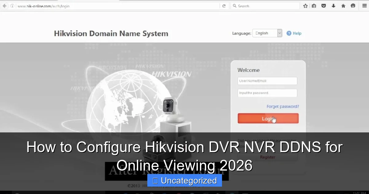 How to Configure Hikvision DVR NVR DDNS for Online Viewing 2026