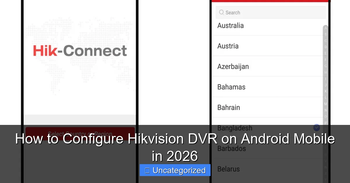 How to Configure Hikvision DVR on Android Mobile in 2026