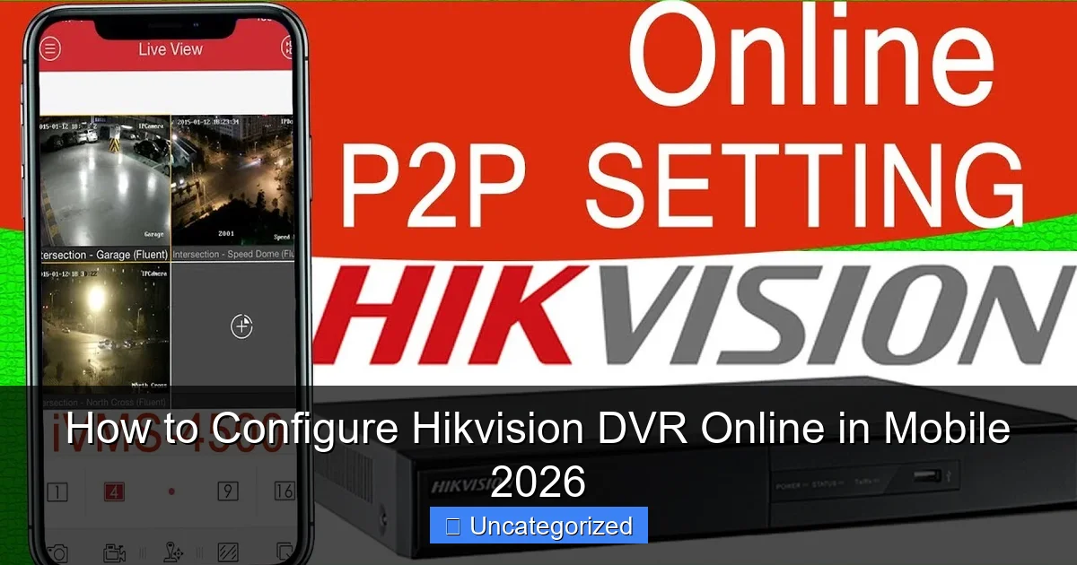 How to Configure Hikvision DVR Online in Mobile 2026