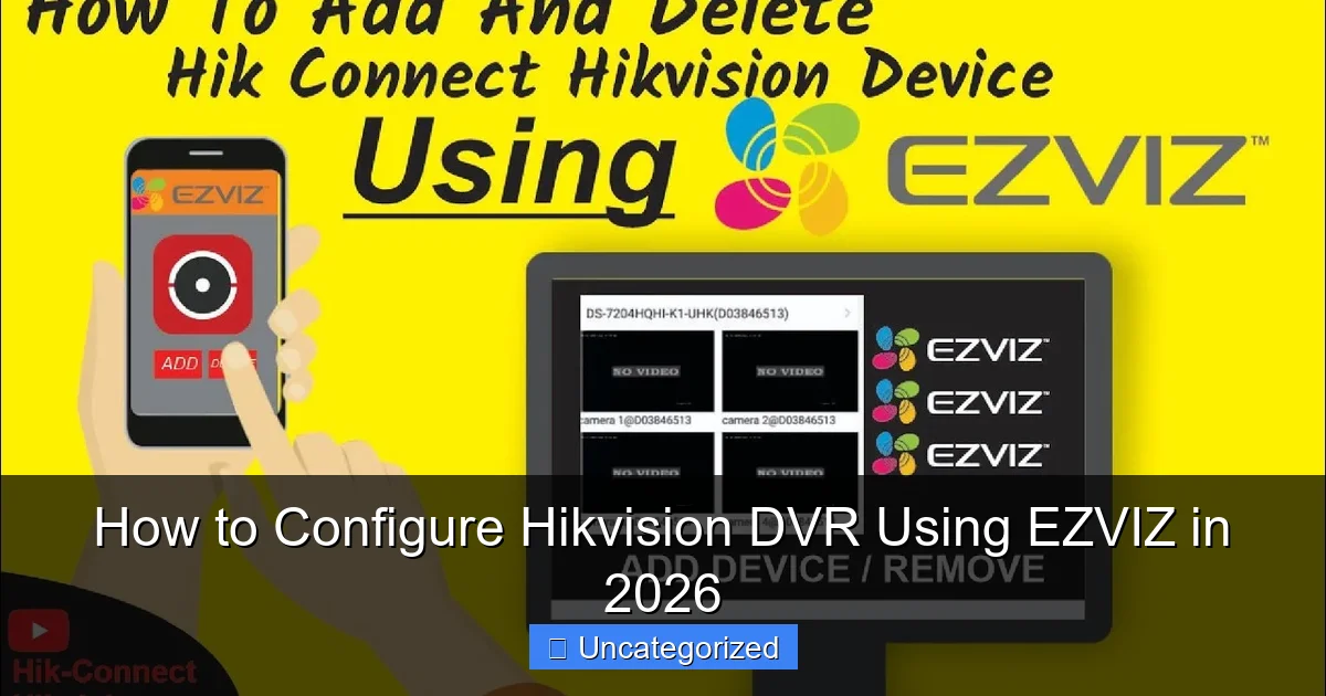 How to Configure Hikvision DVR Using EZVIZ in 2026