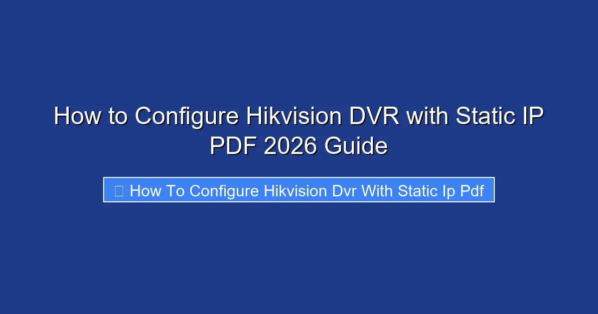 How to Configure Hikvision DVR with Static IP PDF 2026 Guide