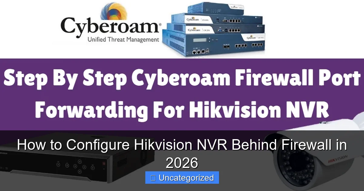 How to Configure Hikvision NVR Behind Firewall in 2026