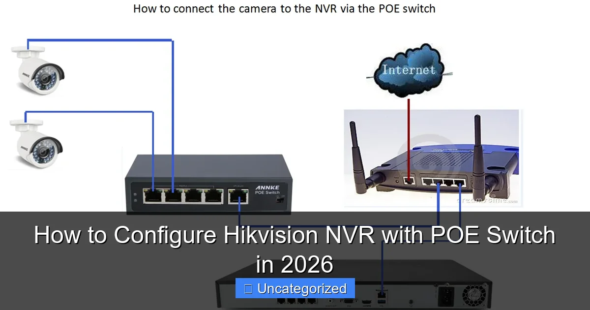 How to Configure Hikvision NVR with POE Switch in 2026