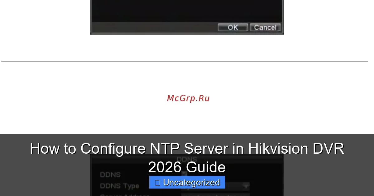 How to Configure NTP Server in Hikvision DVR 2026 Guide