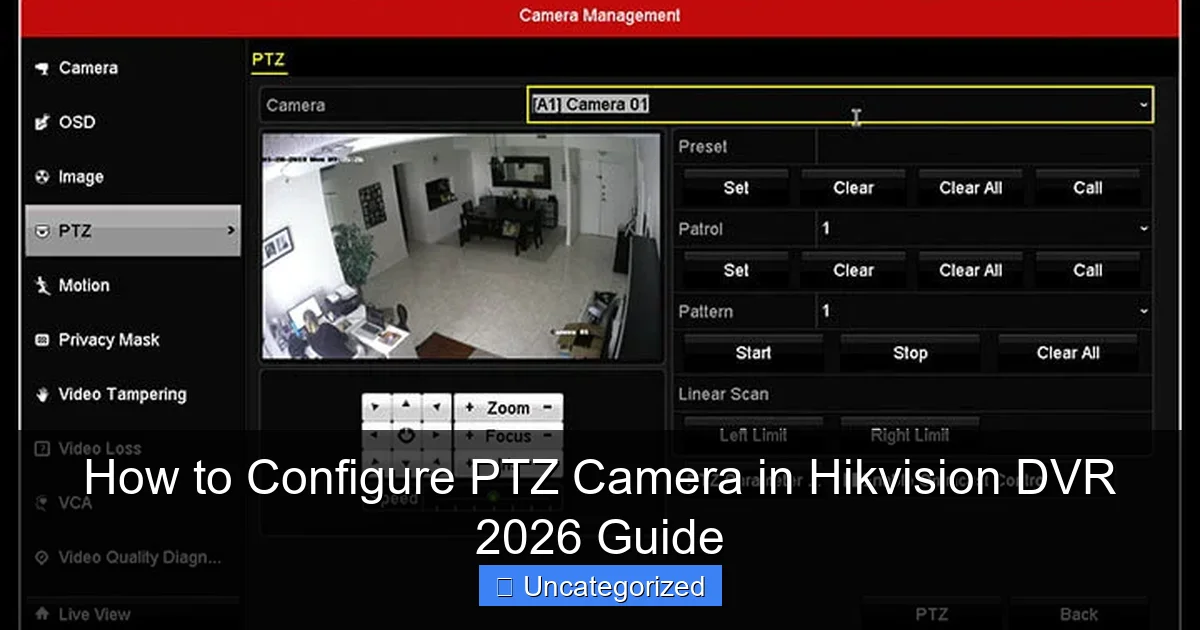 How to Configure PTZ Camera in Hikvision DVR 2026 Guide