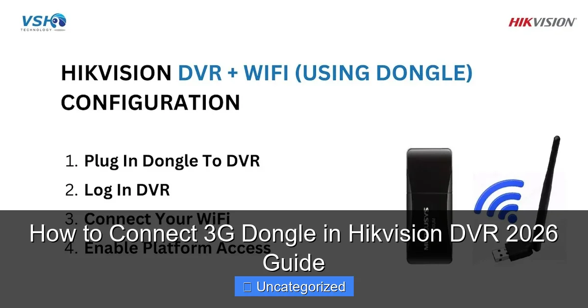 How to Connect 3G Dongle in Hikvision DVR 2026 Guide