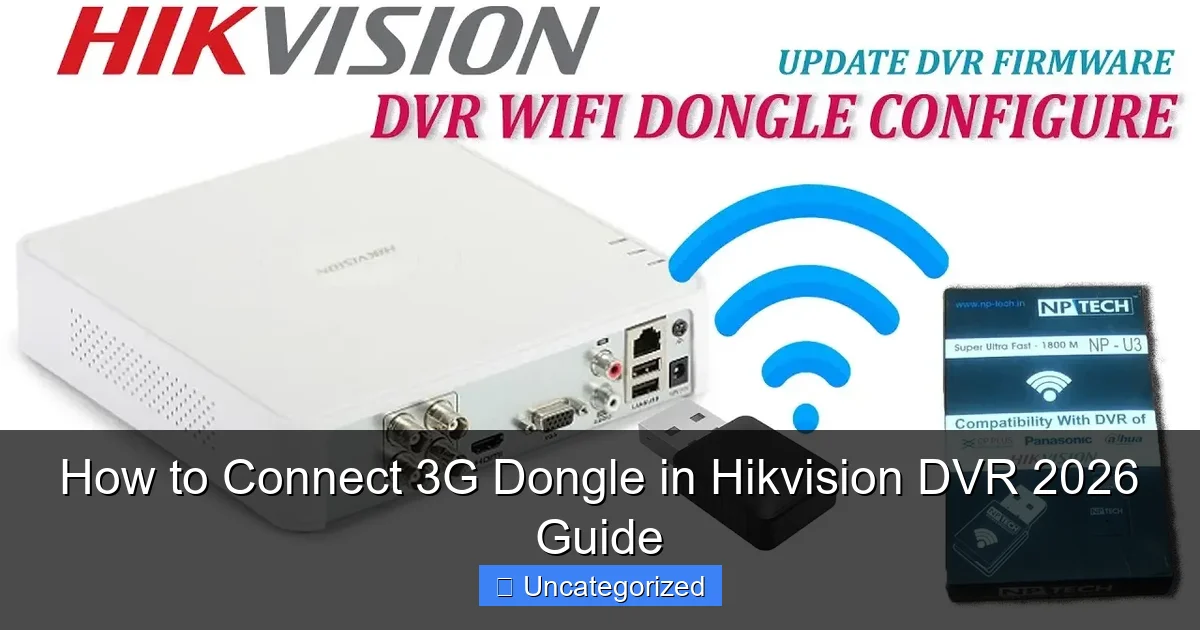 How to Connect 3G Dongle in Hikvision DVR 2026 Guide