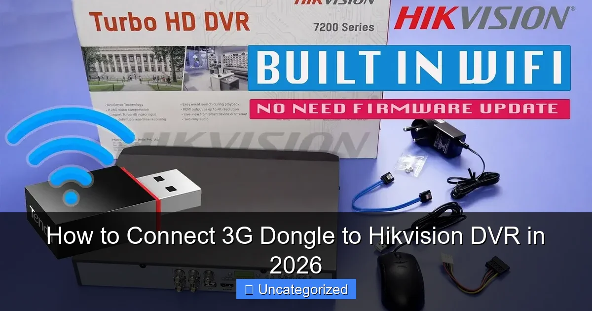 How to Connect 3G Dongle to Hikvision DVR in 2026