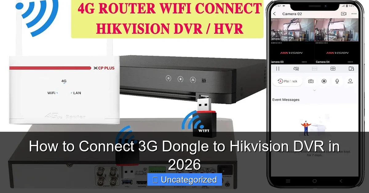How to Connect 3G Dongle to Hikvision DVR in 2026