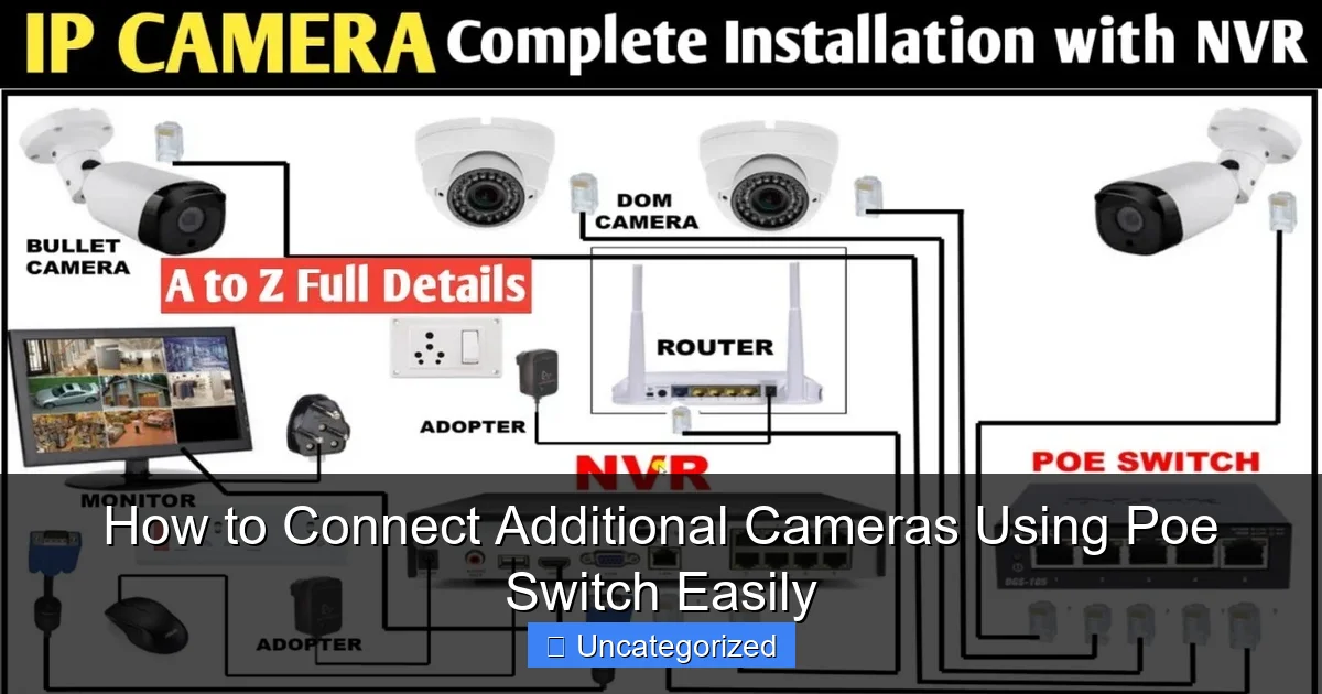 How to Connect Additional Cameras Using Poe Switch Easily
