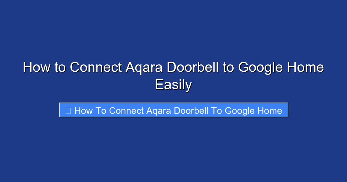 How to Connect Aqara Doorbell to Google Home Easily