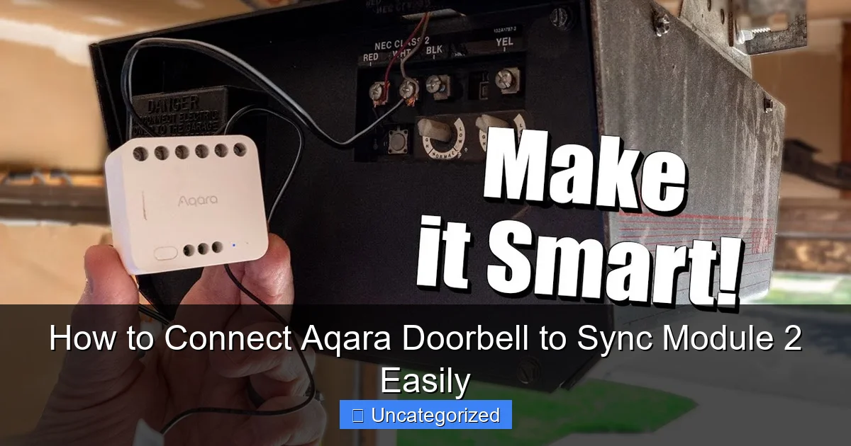 How to Connect Aqara Doorbell to Sync Module 2 Easily