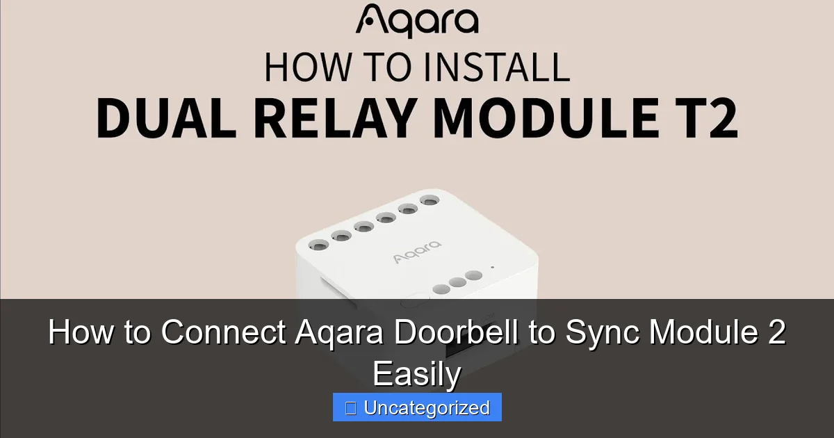 How to Connect Aqara Doorbell to Sync Module 2 Easily