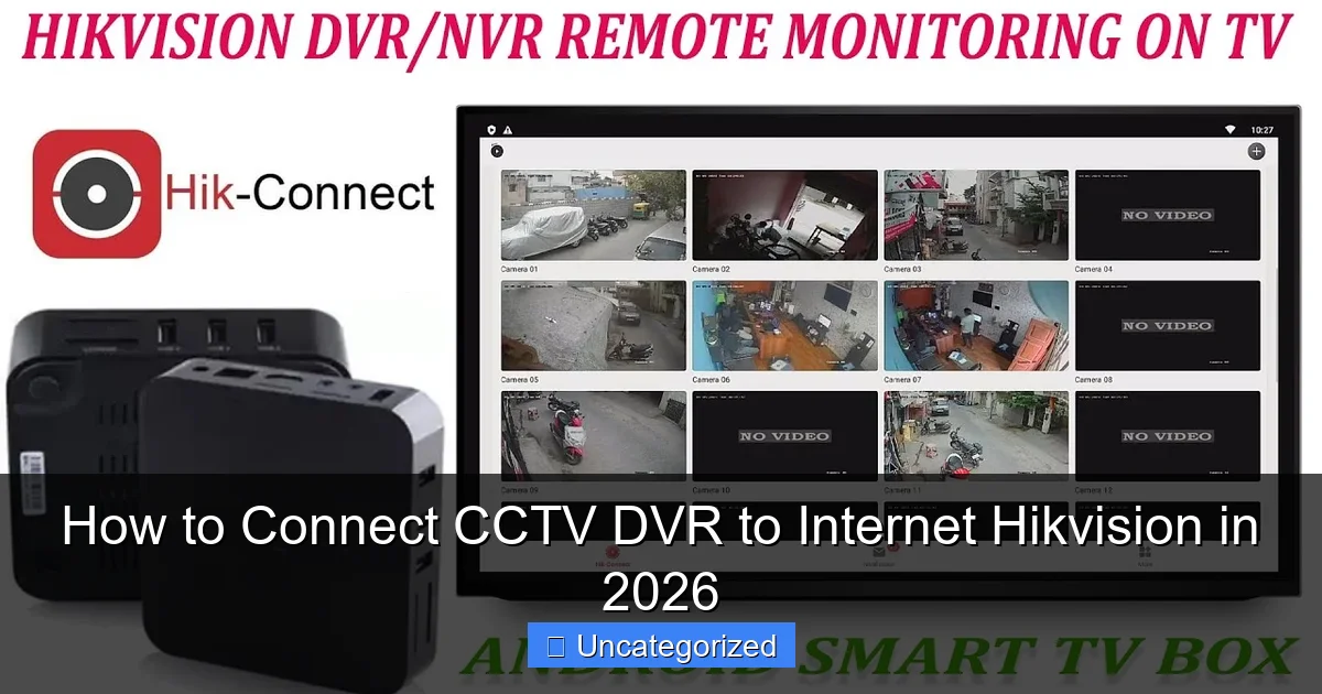 How to Connect CCTV DVR to Internet Hikvision in 2026