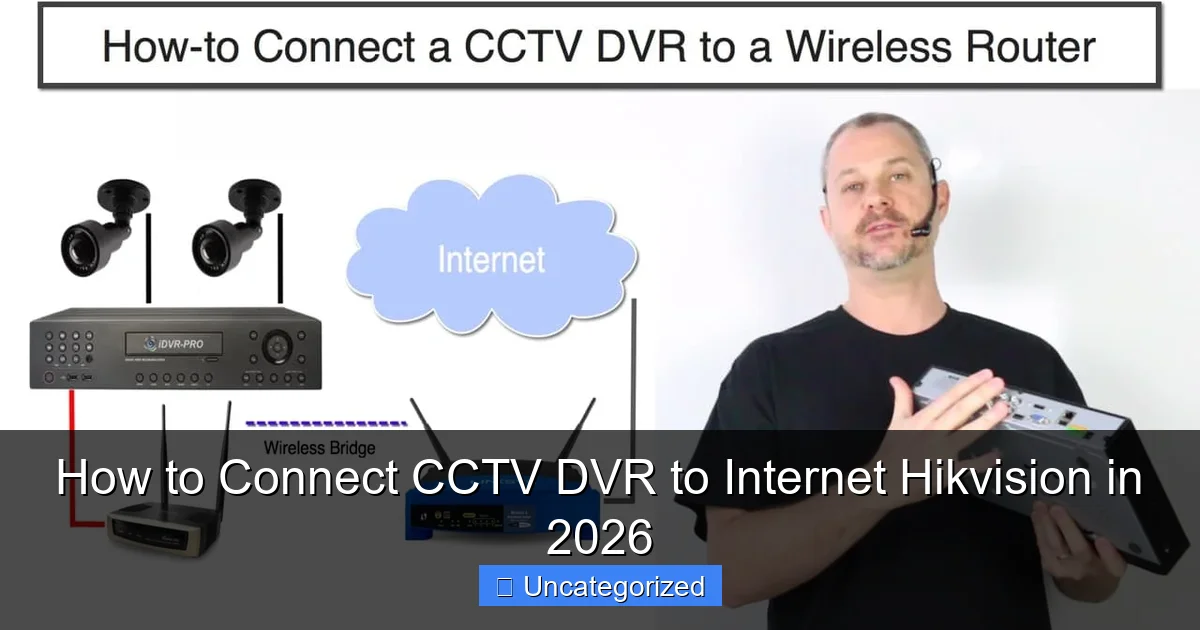 How to Connect CCTV DVR to Internet Hikvision in 2026