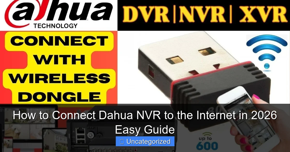 How to Connect Dahua NVR to the Internet in 2026 Easy Guide