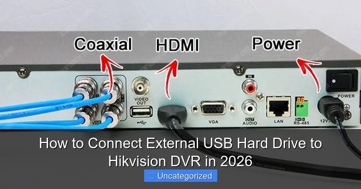 How to Connect External USB Hard Drive to Hikvision DVR in 2026