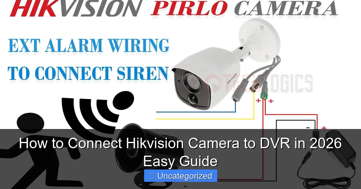 How to Connect Hikvision Camera to DVR in 2026 Easy Guide