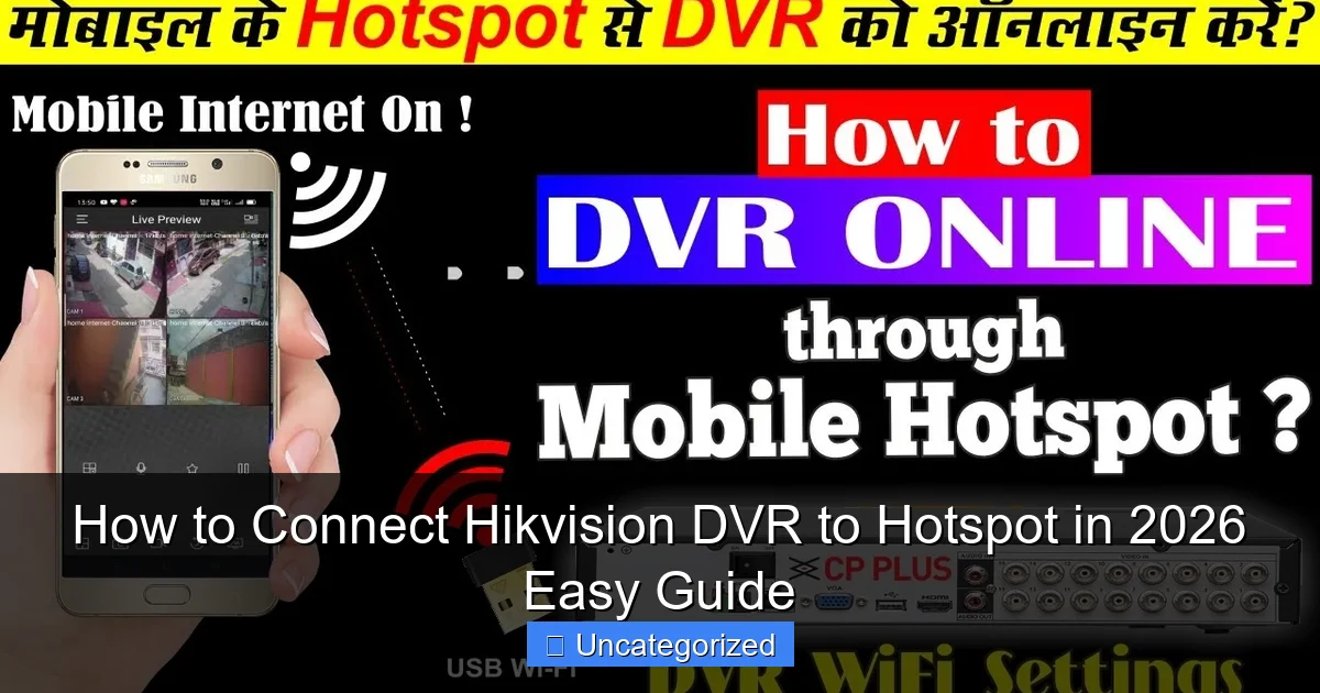 How to Connect Hikvision DVR to Hotspot in 2026 Easy Guide