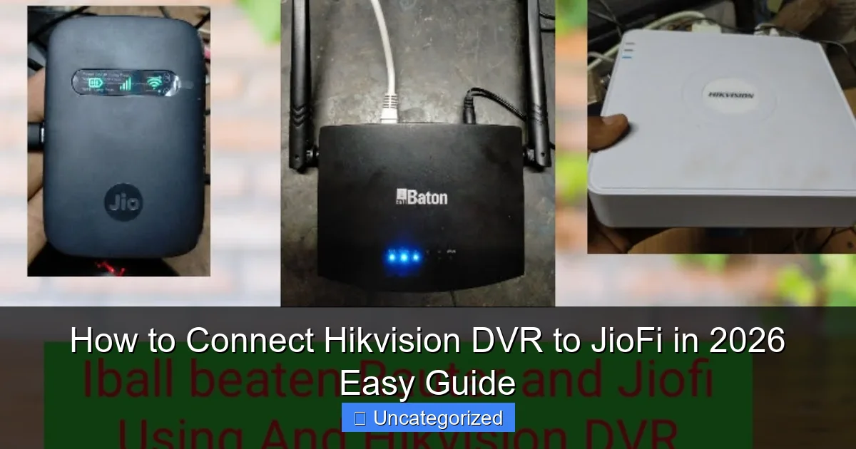 How to Connect Hikvision DVR to JioFi in 2026 Easy Guide