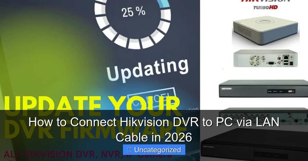 How to Connect Hikvision DVR to PC via LAN Cable in 2026