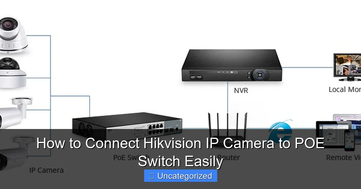 How to Connect Hikvision IP Camera to POE Switch Easily