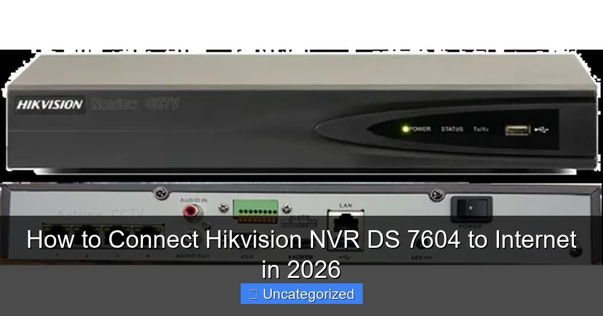 How to Connect Hikvision NVR DS 7604 to Internet in 2026