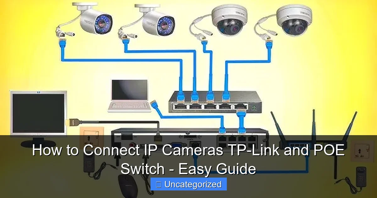 How to Connect IP Cameras TP-Link and POE Switch - Easy Guide