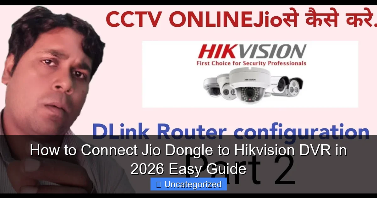 How to Connect Jio Dongle to Hikvision DVR in 2026 Easy Guide