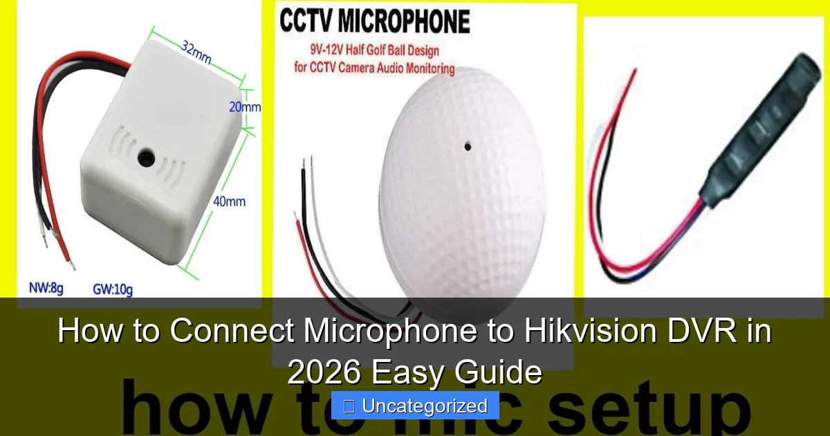 How to Connect Microphone to Hikvision DVR in 2026 Easy Guide