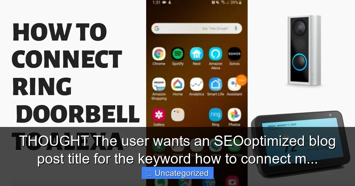 THOUGHT The user wants an SEOoptimized blog post title for the keyword how to connect m...