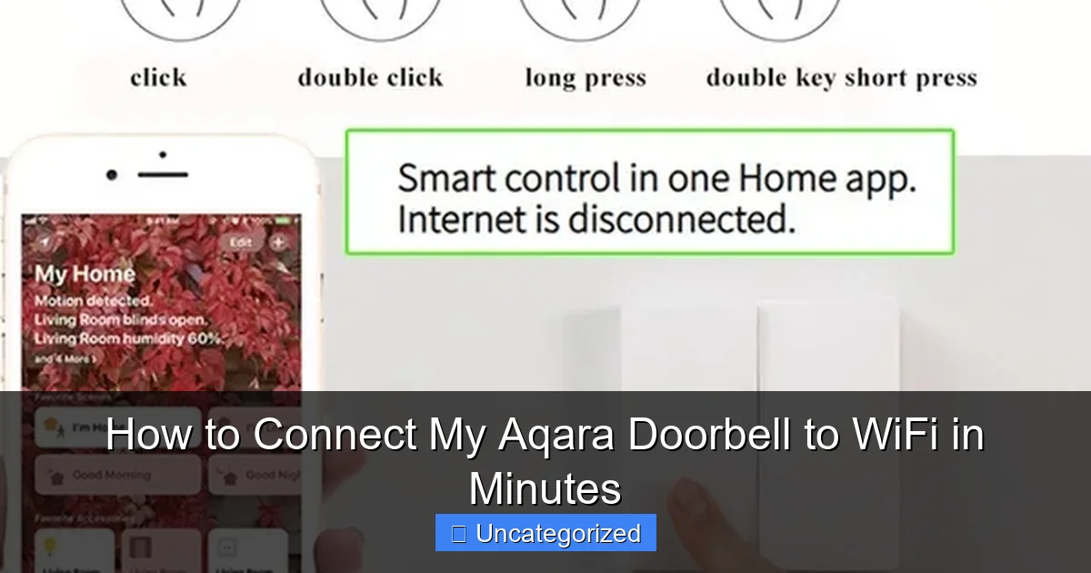 How to Connect My Aqara Doorbell to WiFi in Minutes
