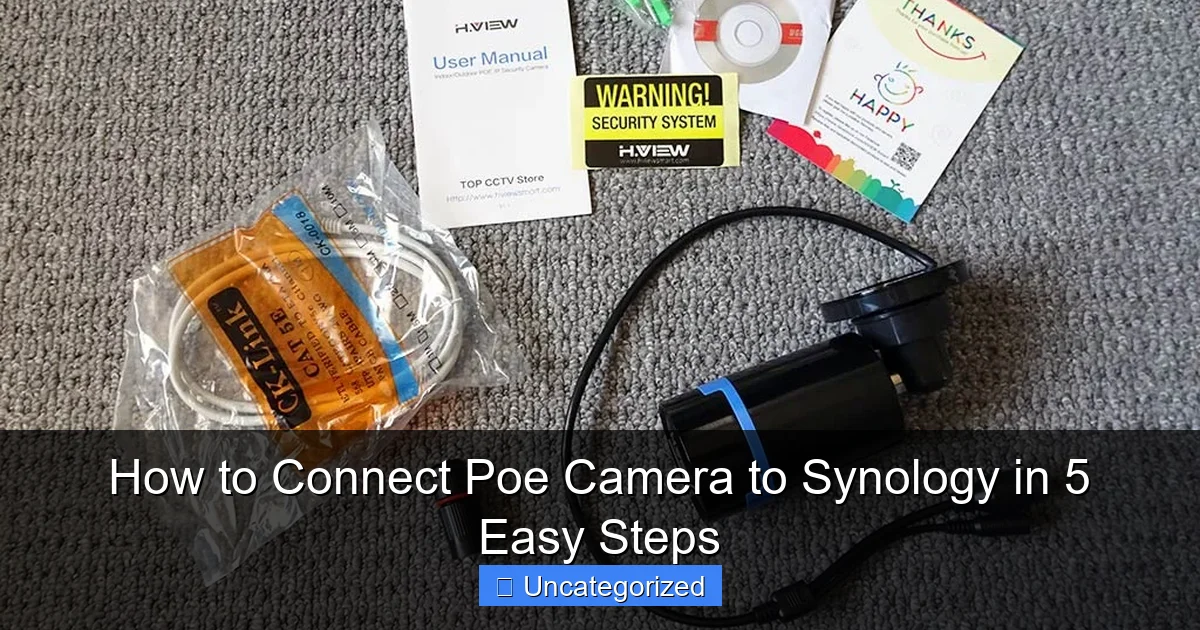 How to Connect Poe Camera to Synology in 5 Easy Steps