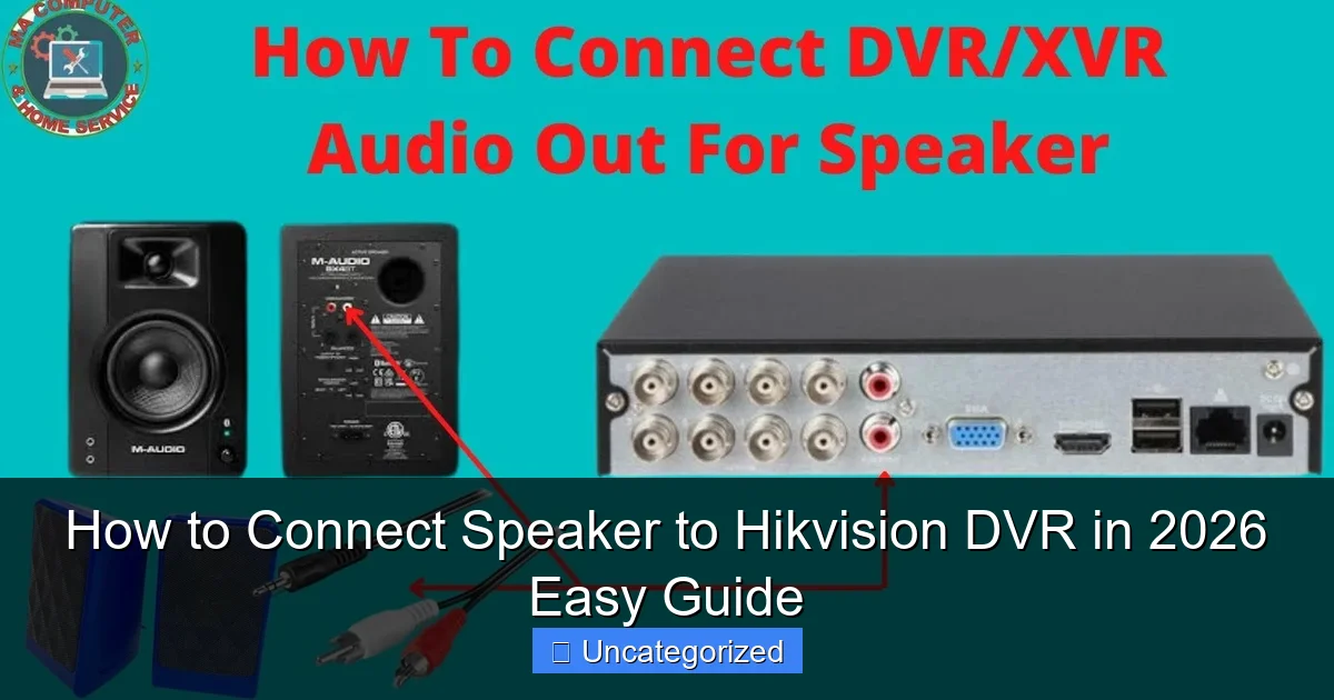 How to Connect Speaker to Hikvision DVR in 2026 Easy Guide