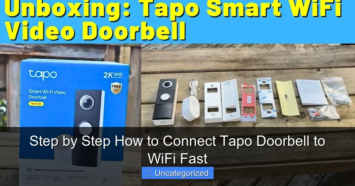 Step by Step How to Connect Tapo Doorbell to WiFi Fast