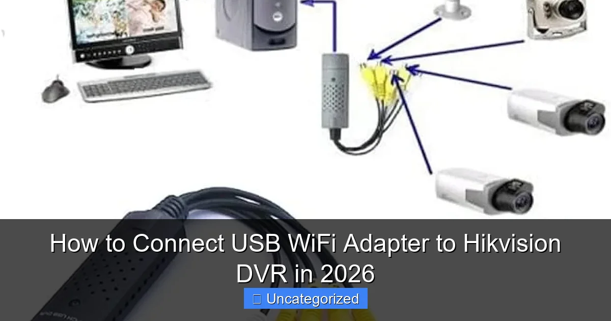 How to Connect USB WiFi Adapter to Hikvision DVR in 2026