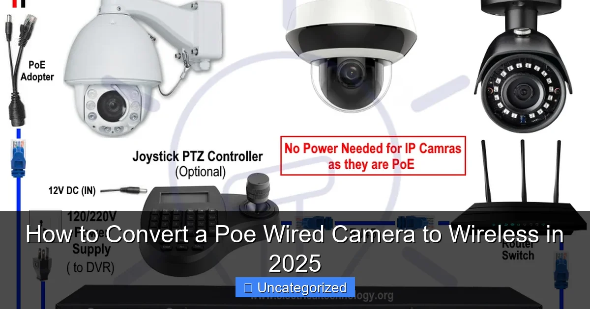 How to Convert a Poe Wired Camera to Wireless in 2025