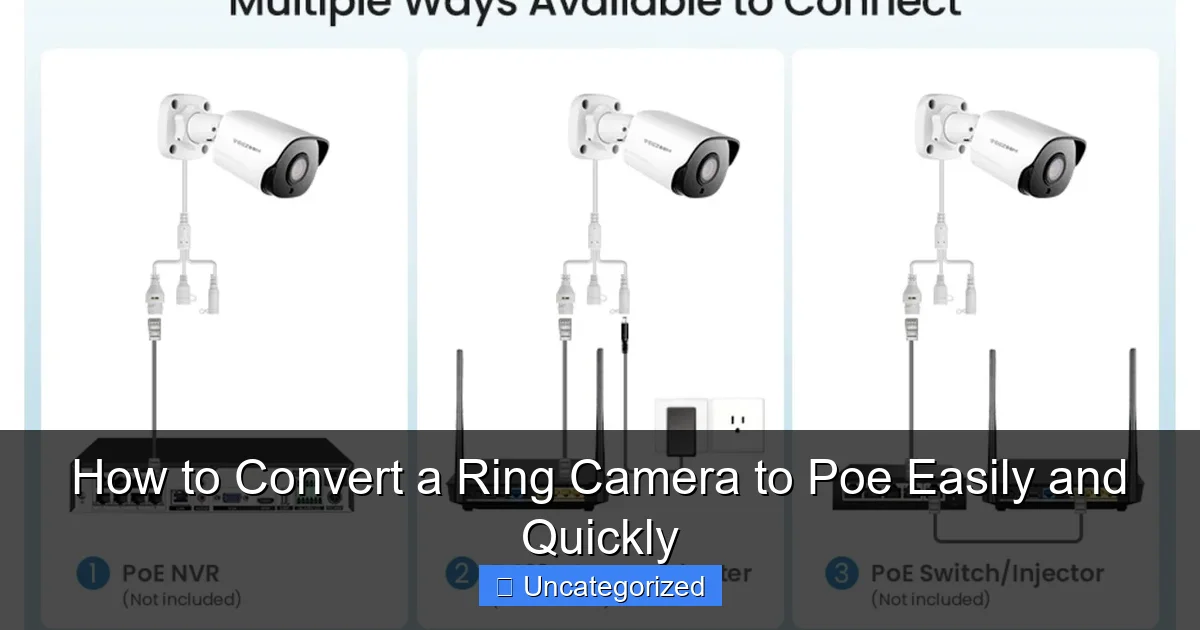 How to Convert a Ring Camera to Poe Easily and Quickly