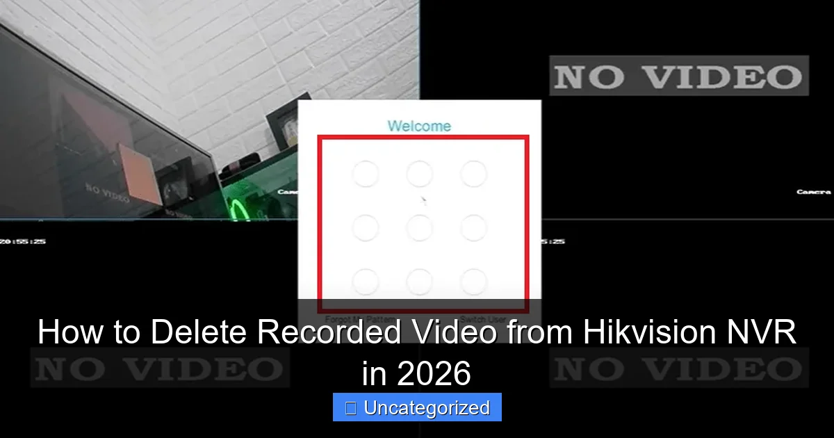 How to Delete Recorded Video from Hikvision NVR in 2026