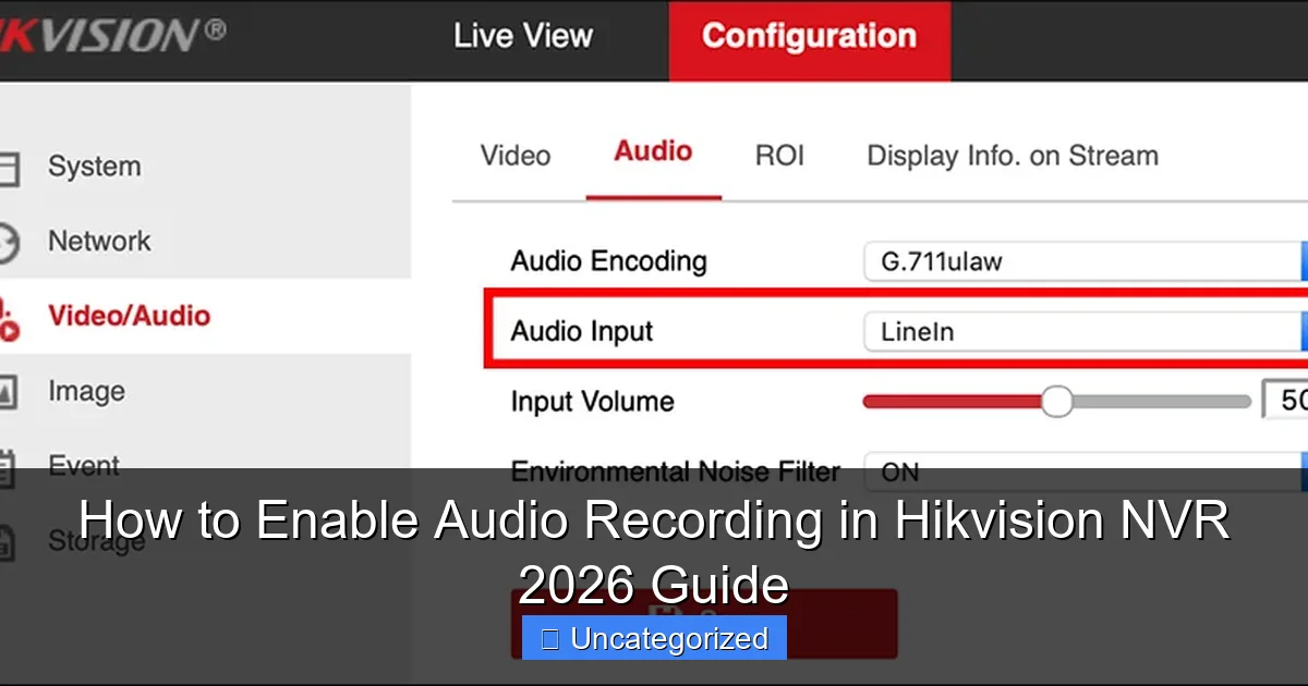 How to Enable Audio Recording in Hikvision NVR 2026 Guide