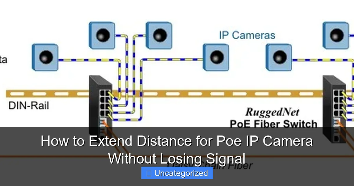 How to Extend Distance for Poe IP Camera Without Losing Signal