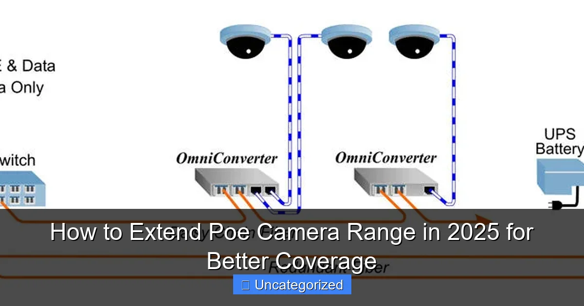 How to Extend Poe Camera Range in 2025 for Better Coverage
