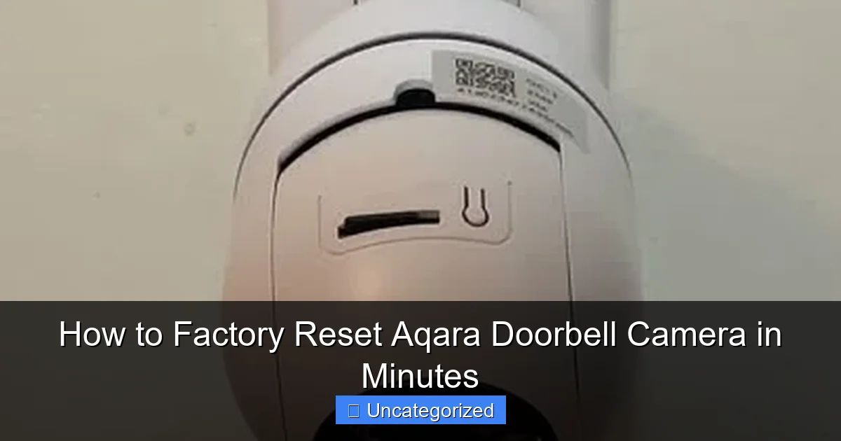 How to Factory Reset Aqara Doorbell Camera in Minutes