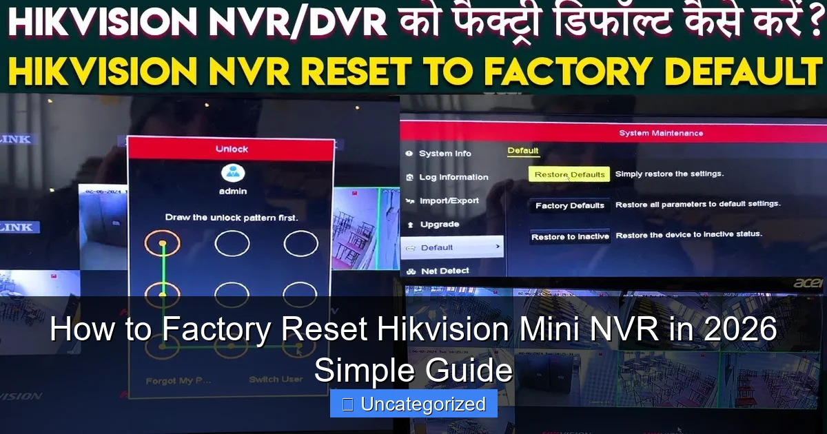 How to Factory Reset Hikvision Mini NVR in 2026 Simple Guide