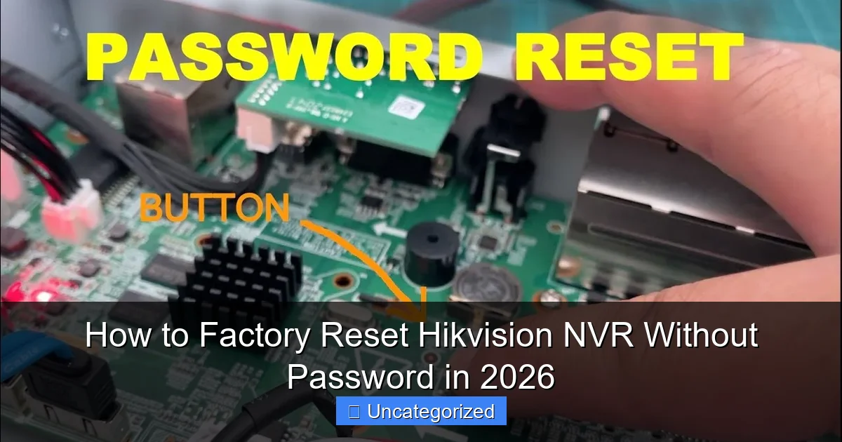 How to Factory Reset Hikvision NVR Without Password in 2026